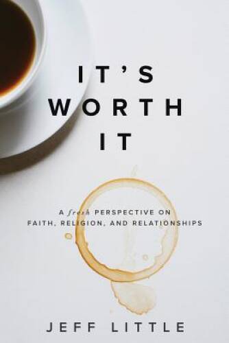 It’s Worth It — Paperback By Little, Jeff — VERY GOOD