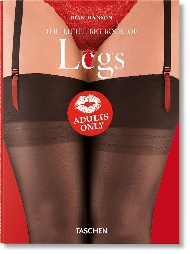 Dian Hanson The Little Big Book of Legs (Hardback)
