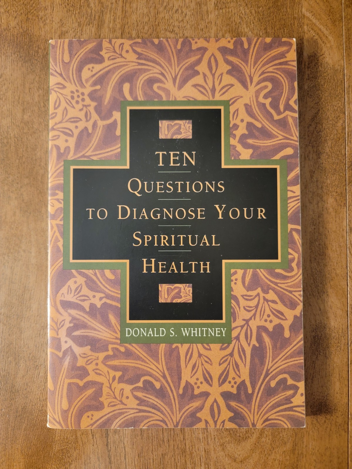 Ten Questions to Diagnose Your Spiritual Health, Donald S. Whitney
