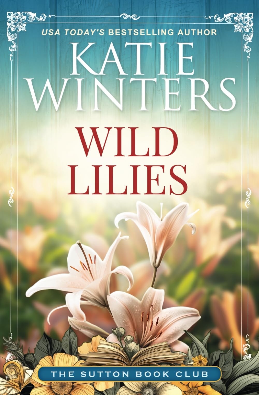 Wild Lilies (The Sutton Book Club) Winters, Katie paperback Very Good