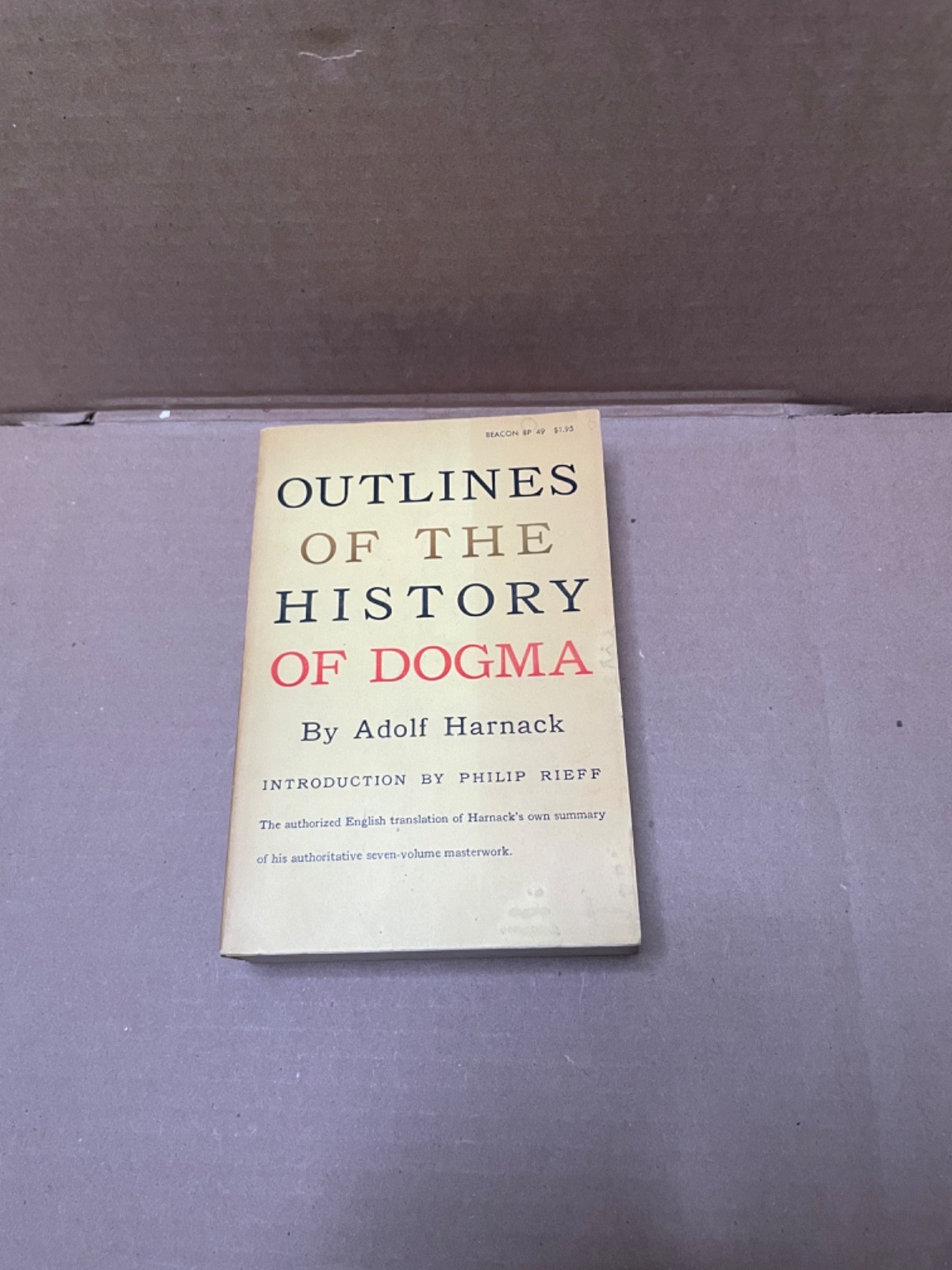 OUTLINES OF THE HISTORY OF DOGMA — ADOLF HARNACK — BEACON PRESS — 1957