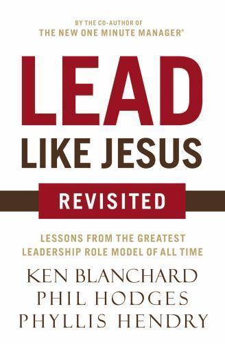 Lead Like Jesus Revisited, Blanchard, Ken, Hodges, Phil,