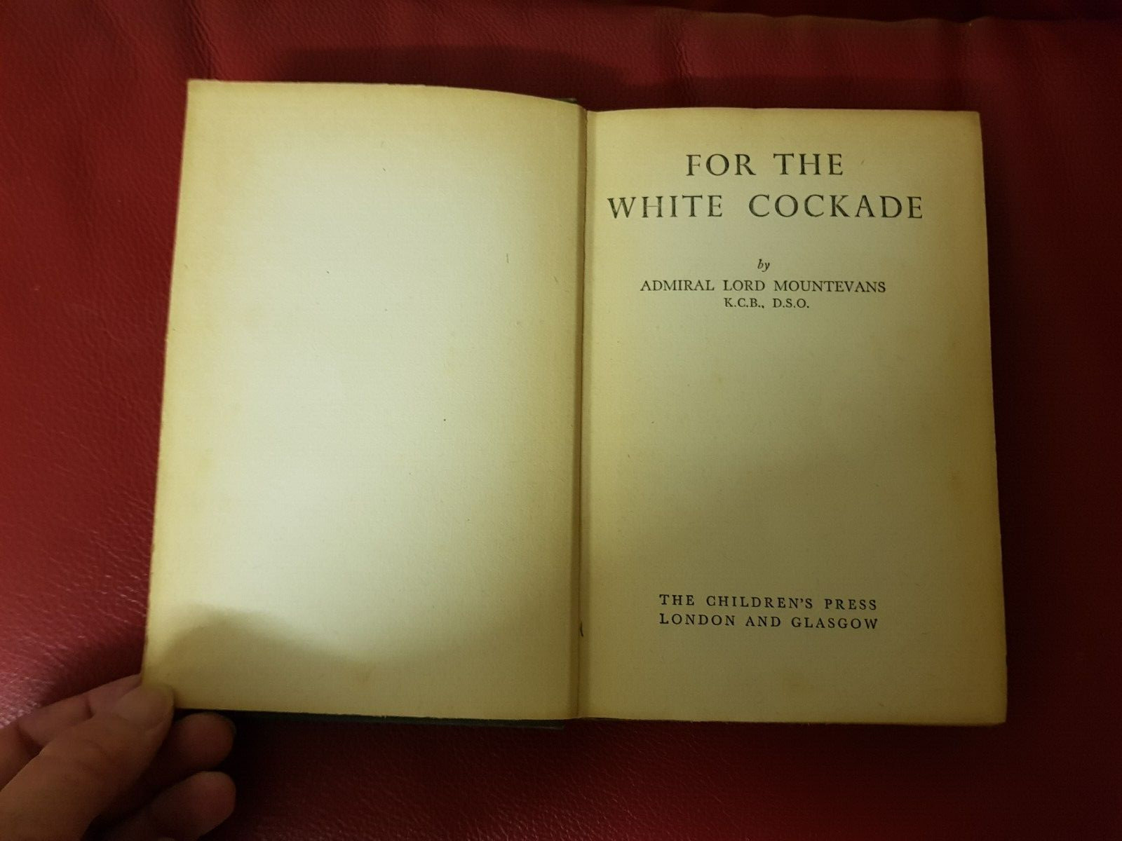 FOR THE WHITE COCKADE By ADMIRAL MOUNTEVANS The Children’s Press H/C JACOBITE
