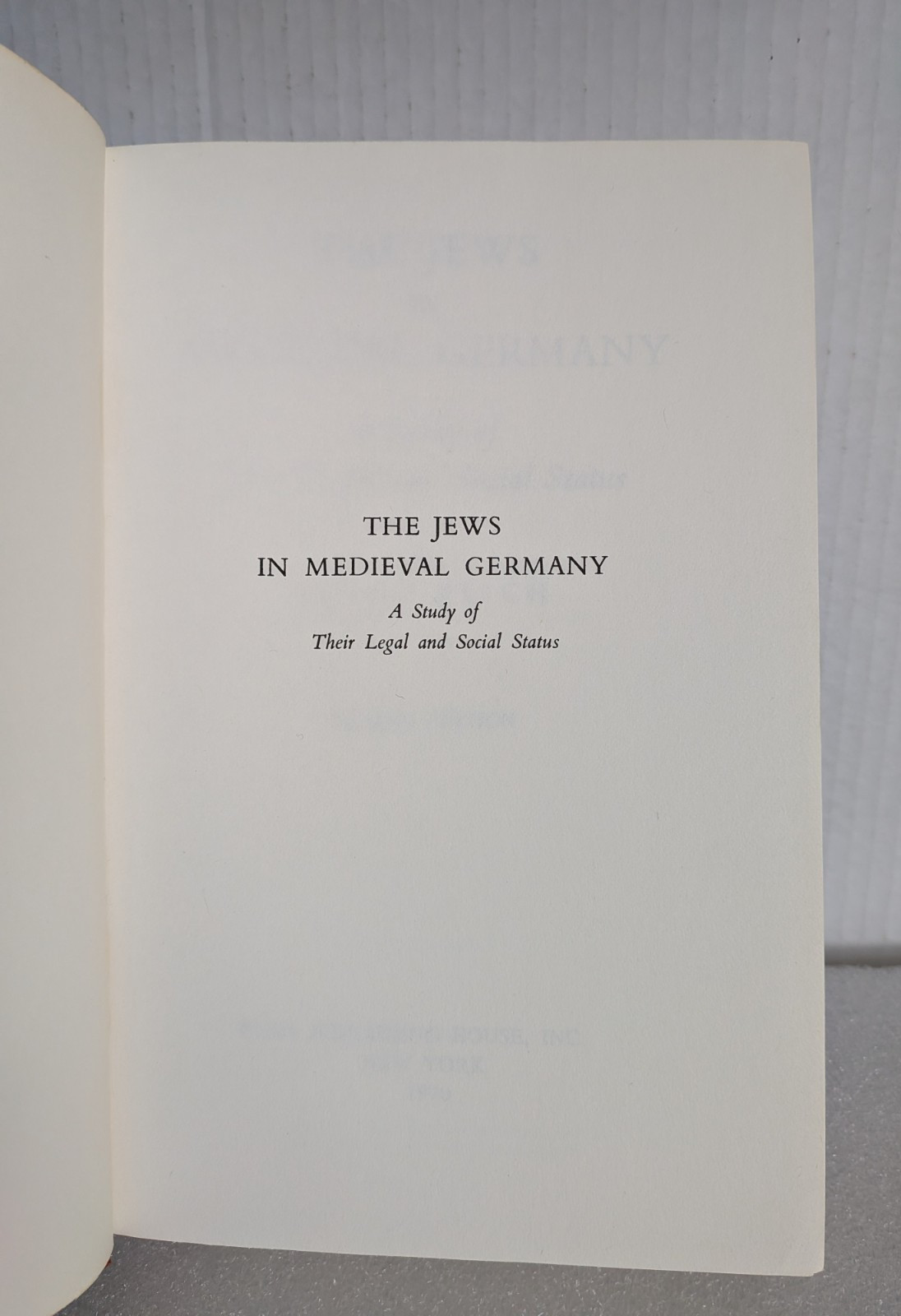 The Jews in Medieval Germany: A Study of Their Legal and Social Status by Guido