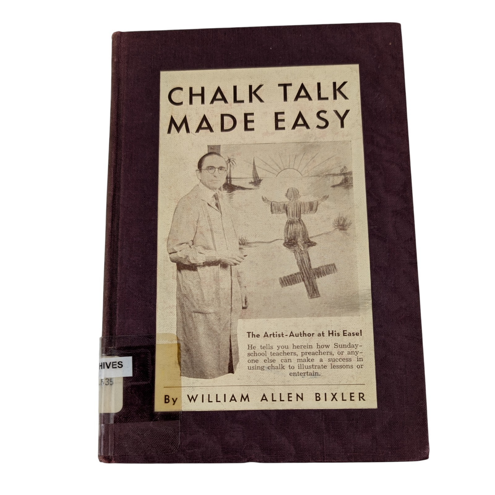 Chalk Talk Made Easy by William Allen Bixler Sunday School — 1945 Illustrated HC