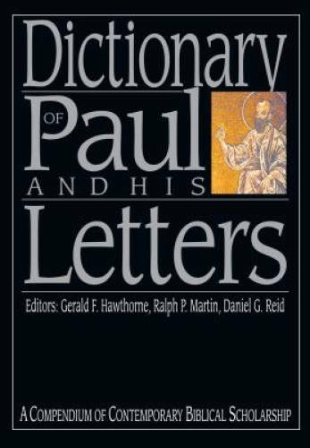 Dictionary of Paul and His Letters (The IVP Bible Dictionary Series) — GOOD