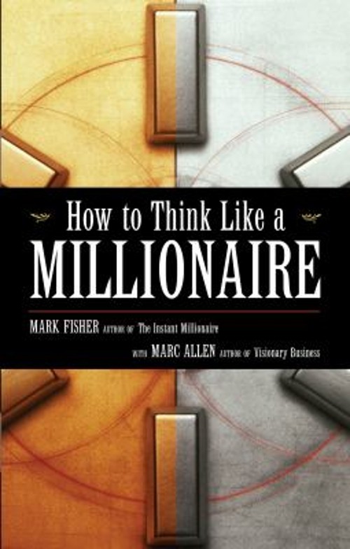 How to Think Like a Millionaire Paperback Mark, Allen, Marc Fishe
