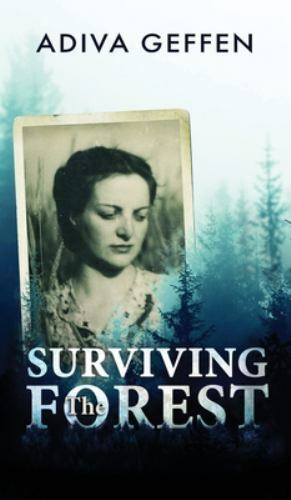Surviving The Forest — 9789655750102, Geffen Adiva, hardcover