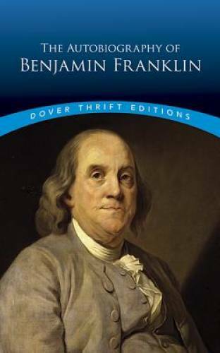 The Autobiography of Benjamin Franklin (Dover Thrift Editions) — GOOD