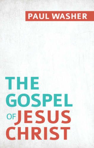 The Gospel of Jesus Christ — Paperback By Washer, Paul — GOOD