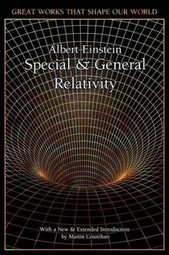 Special and General Relativity (Great Works that Shape our World) — GOOD