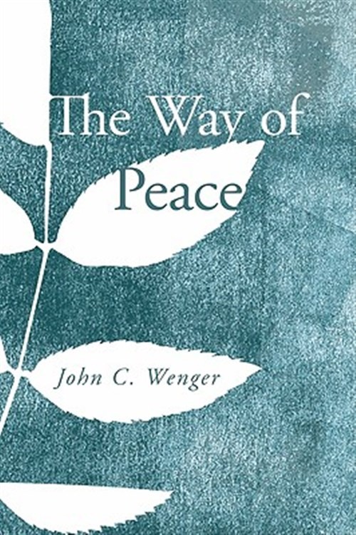 Way of Peace, Paperback by Wenger, John C., Like New Used, Free shipping in t…