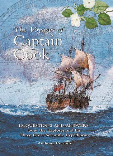 The Voyages of Captain Cook: 101 Questions and An… by Anthony Cornish Hardback