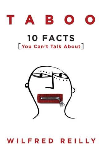 Taboo: 10 Facts You Can’t Talk About — Hardcover By Reilly, Wilfred — GOOD