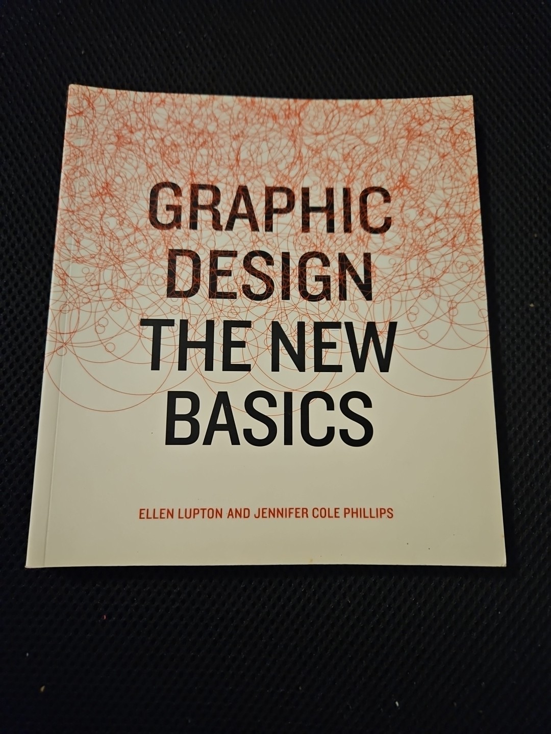 New Basics by Ellen Lupton and Phillips Jennifer Cole (2014, Perfect)