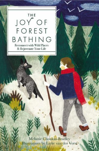 The Joy of Forest Bathing: Reconnec- hardcover, 163106570X, Melanie Choukas-Brad