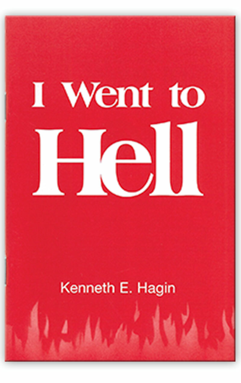 I Went To Hell — A Minibook by Kenneth E Hagin, Sr.