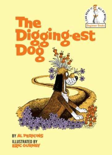The Digging-Est Dog (Beginner Books(R)) — Hardcover By Perkins, Al — VERY GOOD