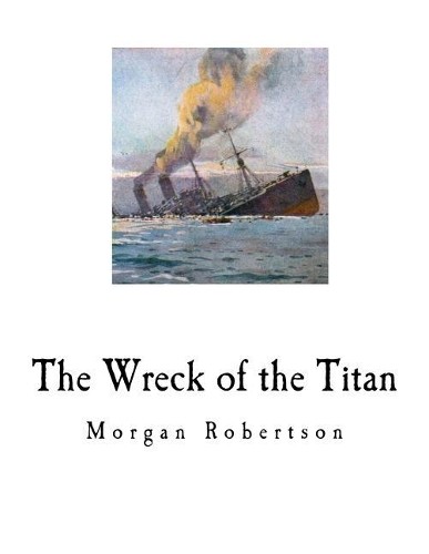 Morgan Robertson The Wreck of the Titan (Paperback)