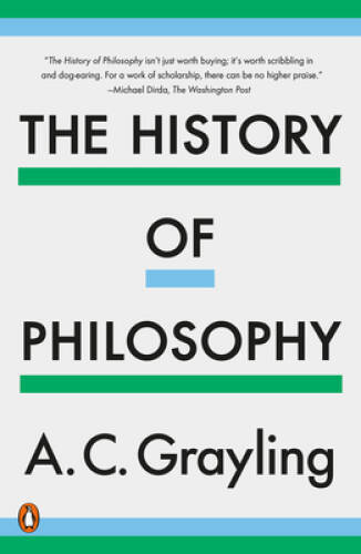 The History of Philosophy — Paperback By Grayling, A. C. — GOOD