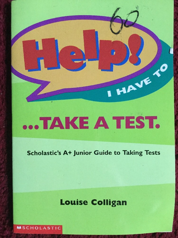 Help! I have to take a test: guide to studying By Louise Colligan