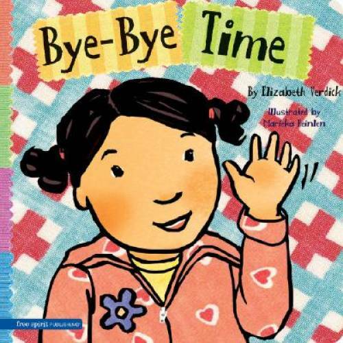 Bye-Bye Time (Toddler Tools) — Board book By Verdick, Elizabeth — GOOD