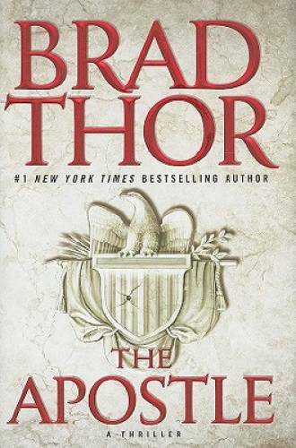 The Apostle (Scot Harvath, Book 8) — Hardcover By Thor, Brad — VERY GOOD