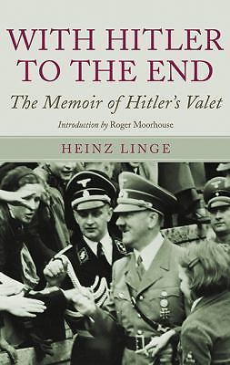 With Hitler to the End: The Memoirs of Adolf Hitler’s Valet, Linge, Heinz, 97816