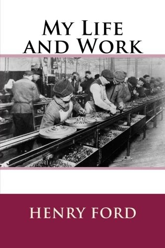 MY LIFE AND WORK By Henry Ford **BRAND NEW**