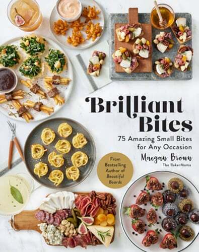 Brilliant Bites: 75 Amazing Small Bites for Any Occasion by Maegan Brown: Used