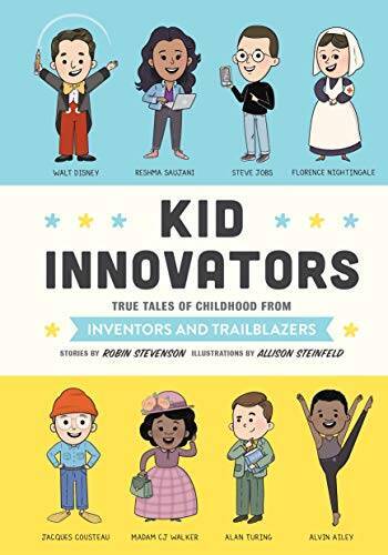 Kid Innovators: True Tales of Childhood from Inventors and Trailblazers ( — GOOD