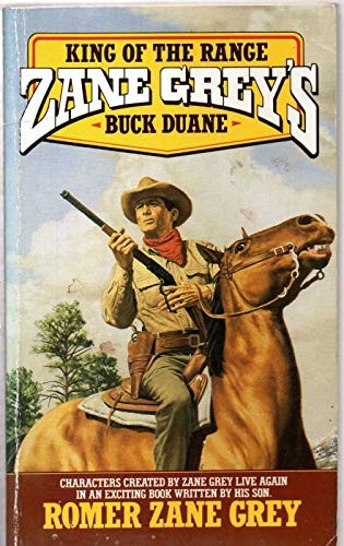 ZANE GREY’S BUCK DUANE: KING OF THE RANGE By Romer Grey *Excellent Condition*