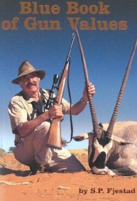 Blue Book of Gun Values by S. P. Fjestad