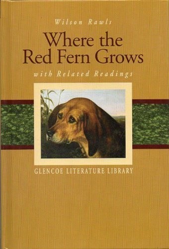 Glencoe Literature Library, Grade 7: Where the Red Fern Grows with Related R…