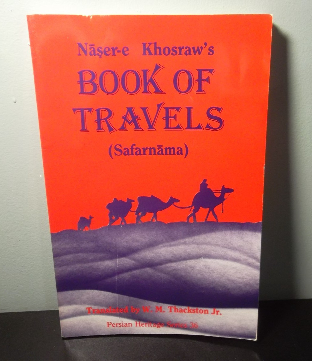 Naser-E Khoshraw’s Book of Travels Safarnāma Wheeler Thackston UNY Press