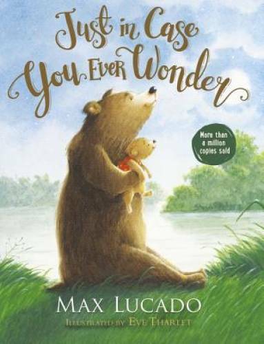 Just in Case You Ever Wonder — Board book By Lucado, Max — GOOD