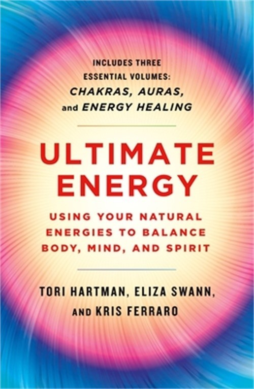 Ultimate Energy: Using Your Natural Energies to Balance Body, Mind, and Spirit: