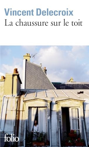 La chaussure sur le toit: A36579 (… by Delecroix, Vincent Paperback / softback
