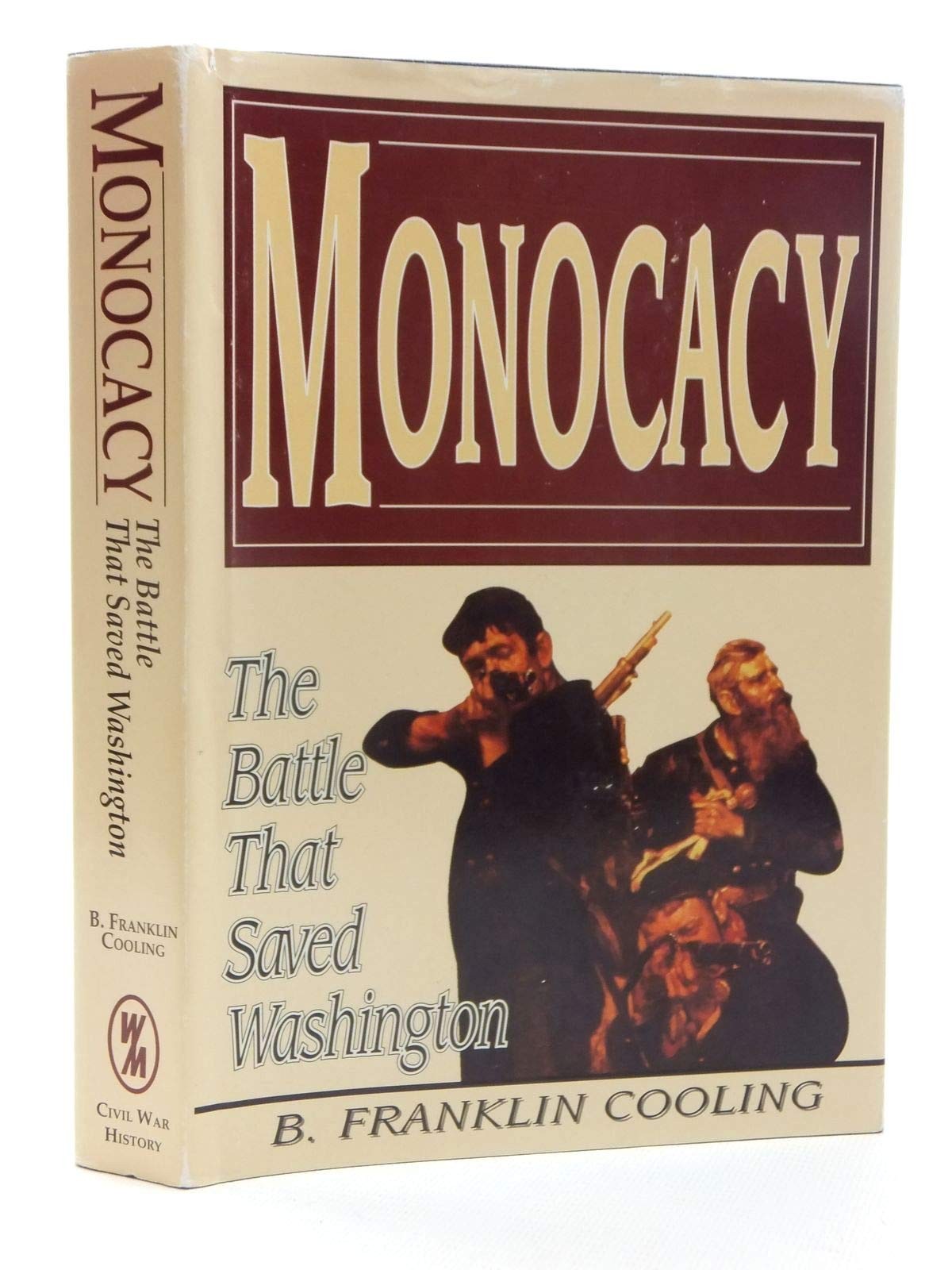 Monocacy: The Battle That Saved Washington — Cooling, B. Franklin — Acceptab…