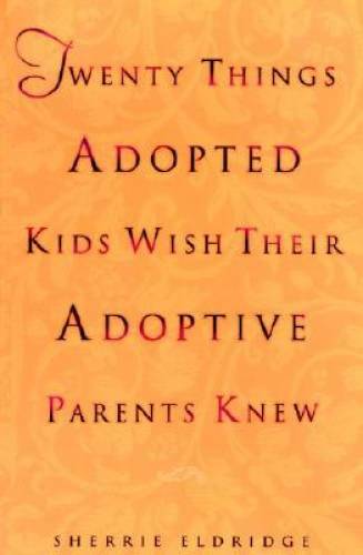 Twenty Things Adopted Kids Wish Their Adoptive Parents Knew — Paperback — GOOD