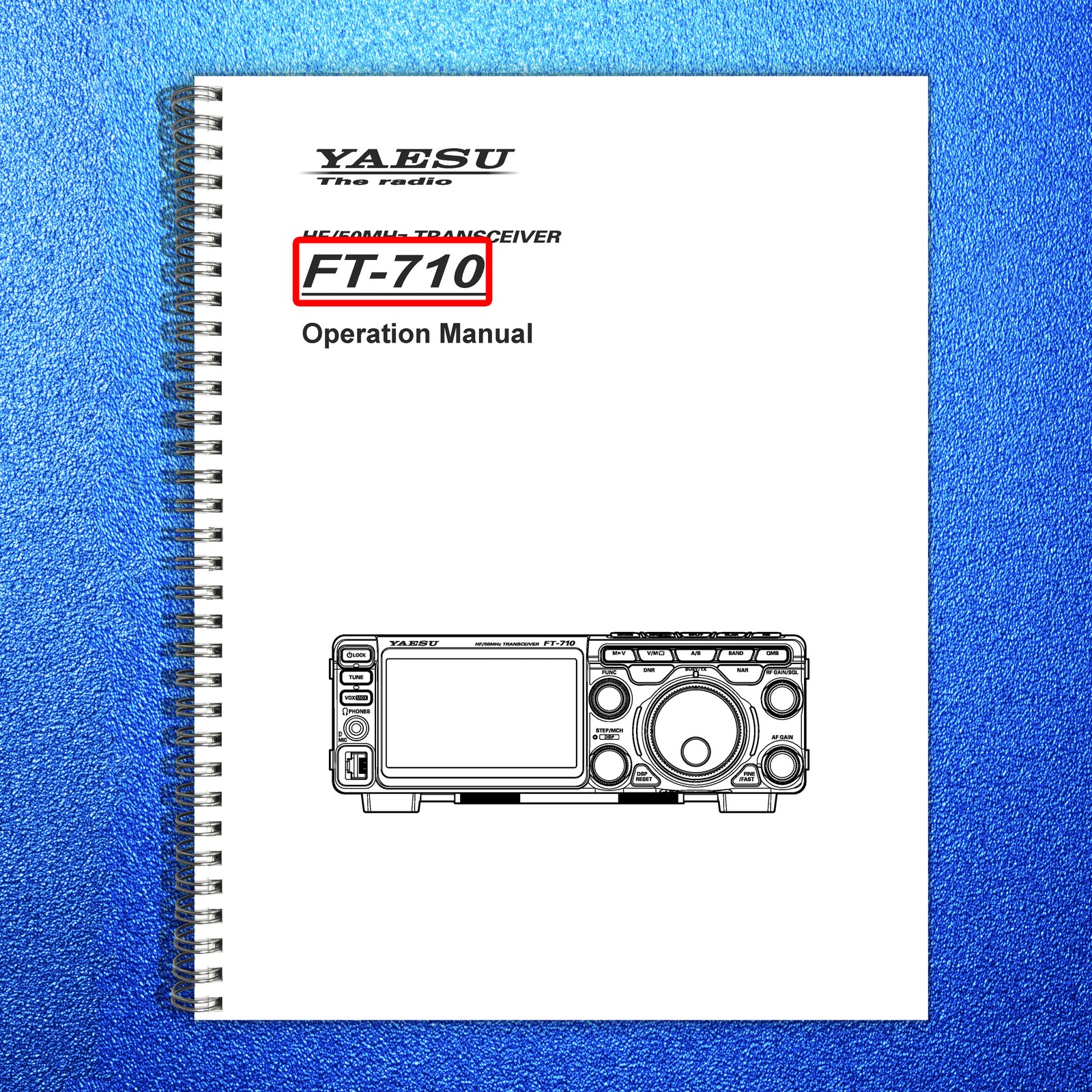 YAESU FT-710 HF Transceiver Operation Manual — STEEL WIRE BOUND — TOUGH COVERS