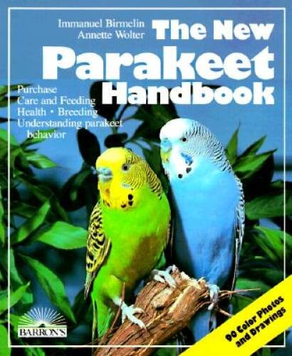 The New Parakeet Handbook: Everything About the Purchase, Diet, Dise — VERY GOOD