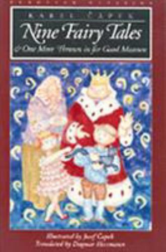 Nine Fairy Tales: And One More Thrown in for Good Measure by Capek, Karel