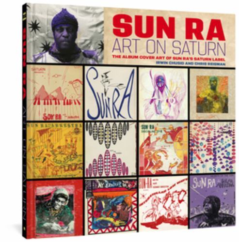 Sun Ra: Art on Saturn: The Album Cover Art of Sun Ra’s Saturn Label — Ra, Sun