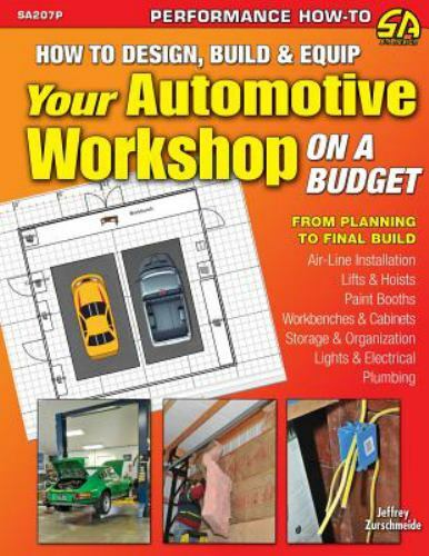 How to Design, Build & Equip Your Automotive Workshop on a Budget by Jeffrey…