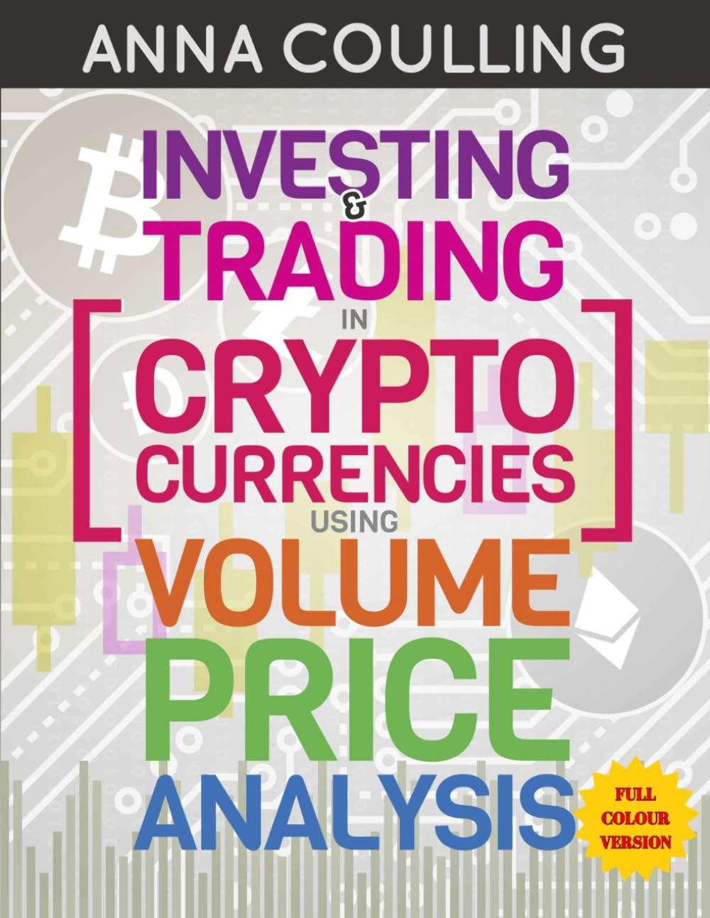 INVESTING & TRADING IN CRYPTOCURRENCIES USING VOLUME PRICE ANALYSI… Anna Coull
