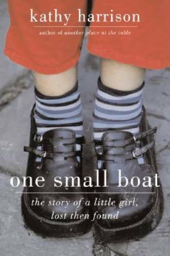 One Small Boat: The Story of a Little Girl, Lost Then Found — Hardcover — GOOD