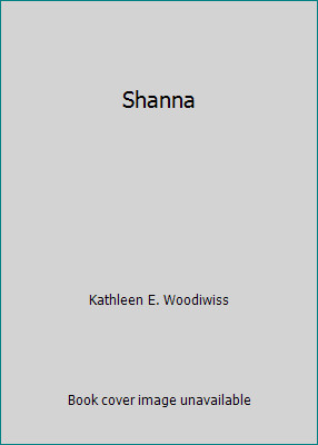 Shanna by Kathleen E. Woodiwiss