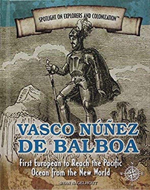 Vasco Núñez de Balboa Hardcover Ryan Nagelhout