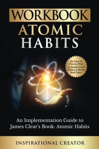Workbook: Atomic Habits: An Implementation Guide to James Clears Book: — GOOD
